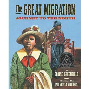 The Great Migration: Journey to the North, Paperback - Eloise Greenfield imagine