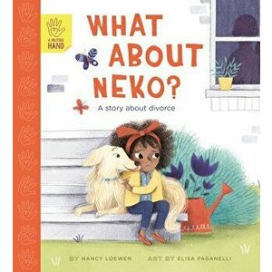 What About Neko?. A Story of Divorce, Paperback - Nancy Loewen imagine