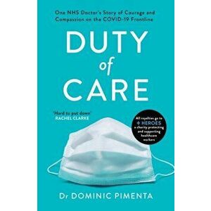 Duty of Care. 'This is the book everyone should read about COVID-19' Kate Mosse, Paperback - Dominic Pimenta imagine