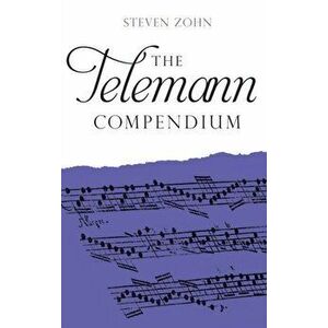 Telemann Compendium, Hardback - Steven Zohn imagine