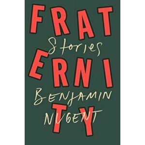 Fraternity. Stories, Hardback - Benjamin Nugent imagine
