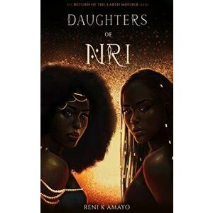 Daughters Of Nri, Paperback - Reni K Amayo imagine