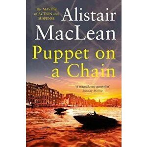 Puppet on a Chain, Paperback - Alistair MacLean imagine