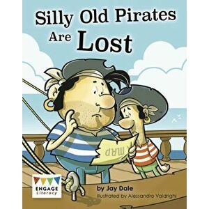 Silly Old Pirates Are Lost, Paperback - Jay Dale imagine