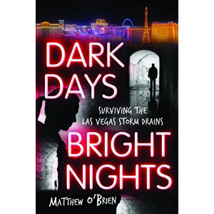 Dark Days, Bright Nights: Surviving the Las Vegas Storm Drains, Paperback - Matthew O'Brien imagine