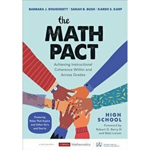 Math Pact, High School. Achieving Instructional Coherence Within and Across Grades, Paperback - Karen S. Karp imagine