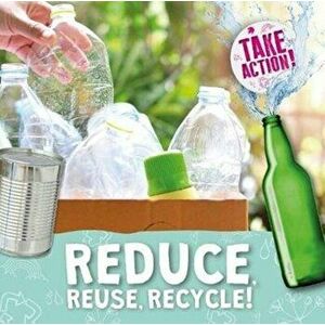 Reduce, Reuse, Recycle!, Hardback - Kirsty Holmes imagine
