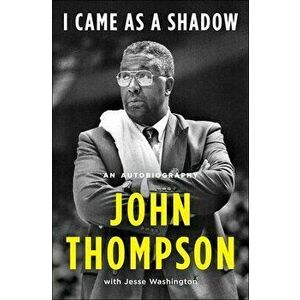 I Came as a Shadow: An Autobiography, Hardcover - John Thompson imagine