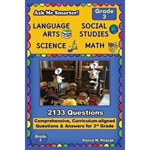 Ask Me Smarter! Language Arts, Social Studies, Science, and Math - Grade 3: Comprehensive, Curriculum-aligned Questions and Answers for 3rd Grade - Do imagine