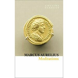 Meditations (Collins Classics), Paperback - Marcus Aurelius imagine
