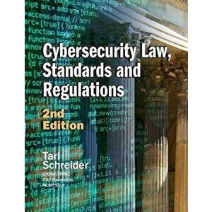 Cybersecurity Law, Standards and Regulations: 2nd Edition, Paperback - Tari Schreider imagine