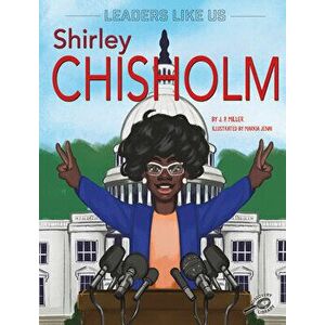 Shirley Chisholm, Hardcover - J. P. Miller imagine