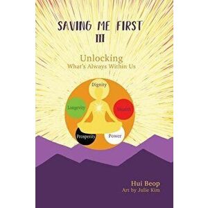 Saving Me First 3: Unlocking What's Always Within Us, Hardcover - Hui Beop imagine
