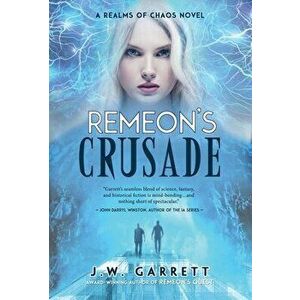Remeon's Crusade, Hardcover - J. W. Garrett imagine