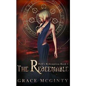 The Redeemable, Paperback - Grace McGinty imagine
