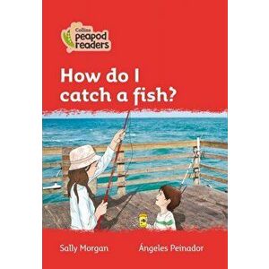 Level 5 - How do I catch a fish?, Paperback - Sally Morgan imagine