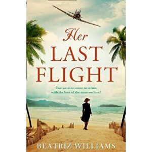 Her Last Flight, Paperback - Beatriz Williams imagine