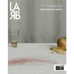 Angeles Review of Books Quarterly Journal: Mistake Issue. Summer 2020, No. 27, Paperback - *** imagine