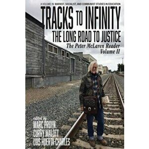 Tracks to Infinity, The Long Road to Justice Volume 2. The Peter McLaren Reader, Paperback - *** imagine