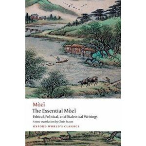 Essential Mozi. Ethical, Political, and Dialectical Writings, Paperback - *** imagine