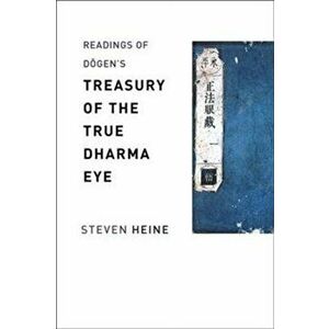Readings of Dogen's "Treasury of the True Dharma Eye", Paperback - Steven Heine imagine
