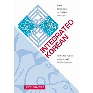Integrated Korean: Accelerated 2, Paperback - Young-Mee Yu Cho imagine