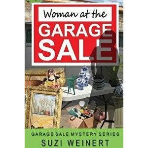 Woman at the Garage Sale, Paperback - Suzi Weinert imagine