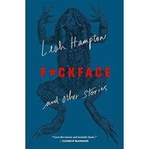 F*ckface: And Other Stories, Hardcover - Leah Hampton imagine