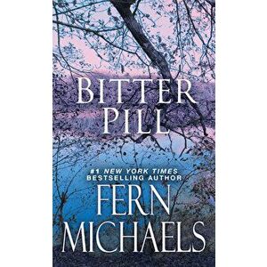Bitter Pill, Paperback - Fern Michaels imagine