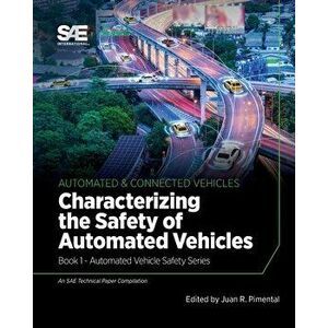 Characterizing the Safety of Automated Vehicles: Book 1 - Automated Vehicle Safety, Paperback - Juan R. Pimentel imagine