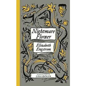 Nightmare Flower (Monster, She Wrote), Paperback - Elizabeth Engstrom imagine