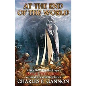 At the End of the World, Volume 8, Hardcover - Charles E. Gannon imagine