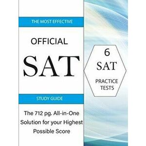 The Most Effective Official SAT Study Guide: The 717 pg All-in-One Solution for your Highest Possible Score, Paperback - Boulevard Books imagine