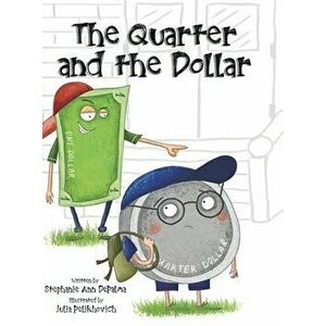 The Quarter and the Dollar, Hardcover - Stephanie Ann Depalma imagine