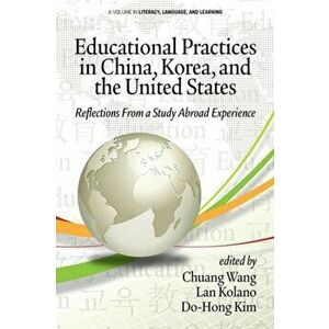 Educational Practices in China, Korea, and the United States. Reflections from a Study Abroad Experience, Hardback - *** imagine