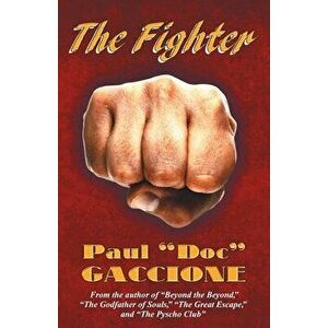 The Fighter, Paperback - Paul Doc Gaccione imagine
