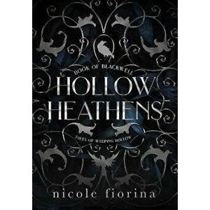 Hollow Heathens: Book of Blackwell, Hardcover - Nicole Fiorina imagine