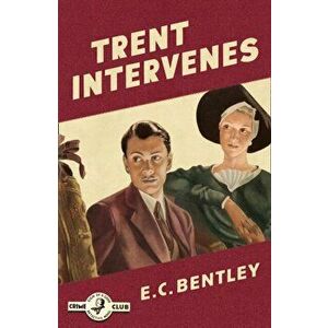 Trent Intervenes, Paperback - E. C. Bentley imagine