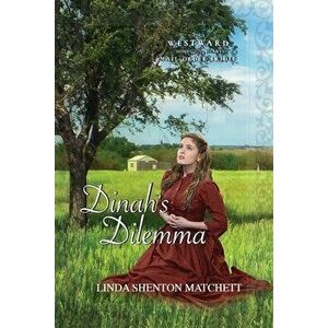 Dinah's Dilemma, Paperback - Linda Shenton Matchett imagine