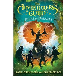 The Adventurers Guild: Night of Dangers, Paperback - Zack Loran Clark imagine