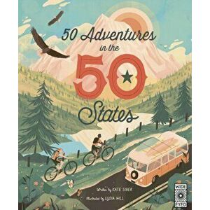 50 Adventures in the 50 States, Hardback - Kate Siber imagine