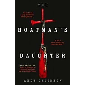 Boatman's Daughter, Paperback - Andy Davidson imagine