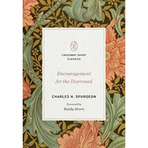 Encouragement for the Depressed, Paperback - Charles H. Spurgeon imagine