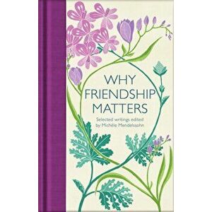Why Friendship Matters. Selected Writings, Hardback - *** imagine