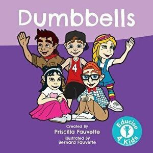 Dumbbells: The Ultimate Guide to Dumbbells, Paperback - Priscilla Fauvette imagine