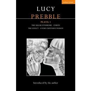 Lucy Prebble Plays 1. The Sugar Syndrome; Enron; The Effect; A Very Expensive Poison, Paperback - Lucy Prebble imagine