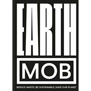 Earth MOB. Reduce waste, spend less, be sustainable, Hardback - MOB Kitchen imagine