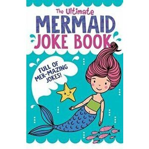 The Ultimate Mermaid Joke Book, Paperback - *** imagine