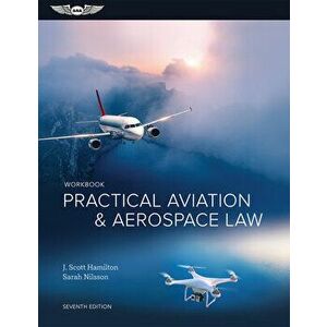 Practical Aviation & Aerospace Law Workbook, Paperback - J. Scott Hamilton imagine