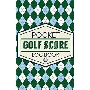Pocket Golf Score Log Book: Game Score Sheets - Golf Stats Tracker - Disc Golf - Fairways - From Tee To Green, Paperback - Patricia Larson imagine